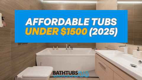 Affordable Bathtubs for Sale: Our Best Tubs for Sale Under $1500