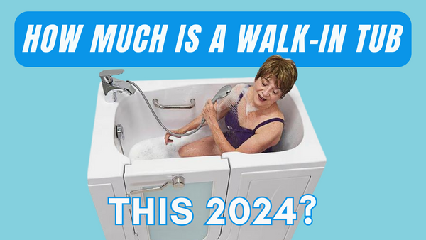 How Much is a Walk-in tub for Seniors in 2024?