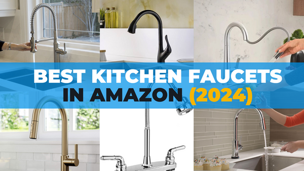 best kitchen faucets in amazon 2024