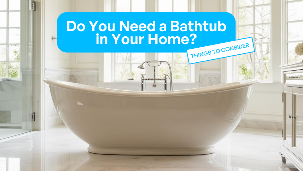 Do You Need a Bathtub in Your Home? Pros and Cons to Consider ...