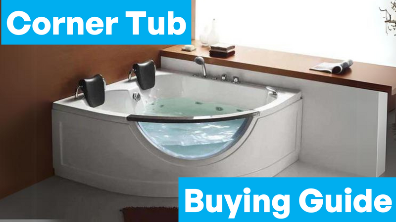 Corner Tub Buying Guide