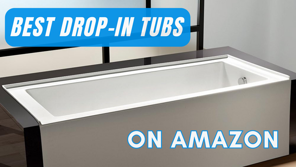 best drop-in tubs amazon